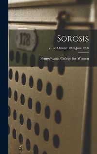 Cover image for Sorosis; v. 12, October 1905-June 1906