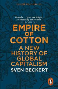 Cover image for Empire of Cotton: A New History of Global Capitalism