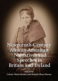 Cover image for Nineteenth-Century African American Narratives and Speeches in Britain and Ireland