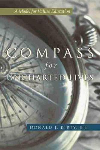 Cover image for Compass For Uncharted Lives: A Model for Values Education