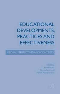 Cover image for Educational Developments, Practices and Effectiveness: Global Perspectives and Contexts