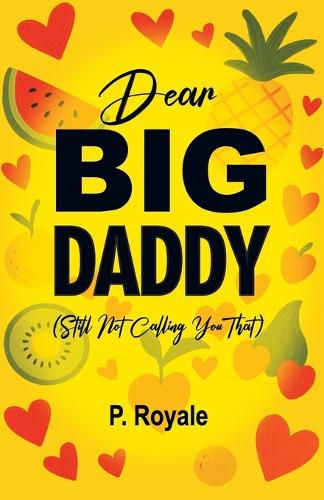 Cover image for Dear Big Daddy (Still Not Calling You That)