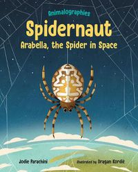Cover image for Spidernaut: Arabella, the Spider in Space