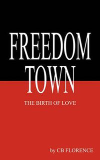 Cover image for Freedom Town: The Birth of Love