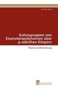 Cover image for Galoisgruppen von Eisensteinpolynomen uber p-adischen Koerpern