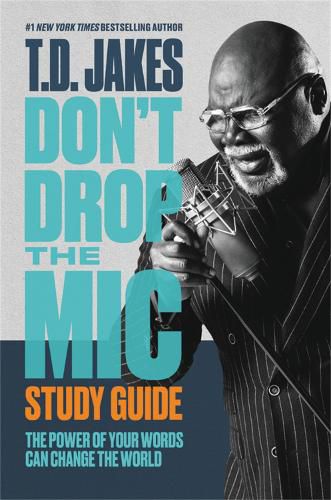 Cover image for Don't Drop the Mic Study Guide: The Power of Your Words Can Change the World