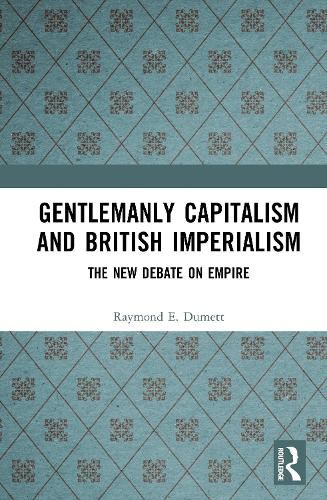 Cover image for Gentlemanly Capitalism and British Imperialism: The New Debate on Empire