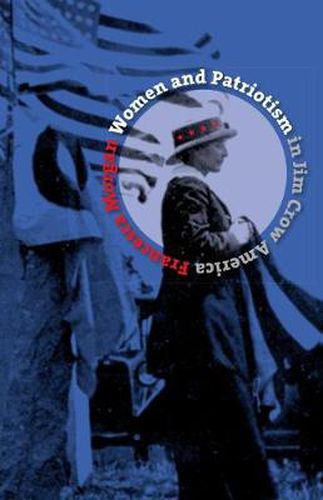 Cover image for Women and Patriotism in Jim Crow America