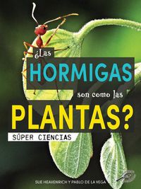 Cover image for ?Las Hormigas Son Como Las Plantas?