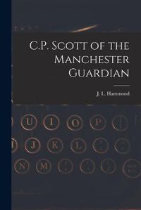 Cover image for C.P. Scott of the Manchester Guardian