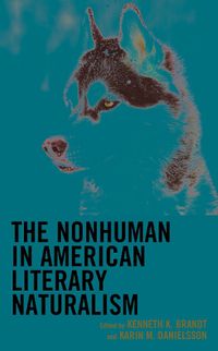 Cover image for The Nonhuman in American Literary Naturalism
