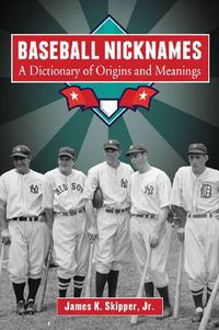 Cover image for Baseball Nicknames: A Dictionary of Origins and Meanings