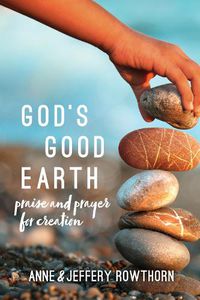 Cover image for God's Good Earth: Praise and Prayer for Creation