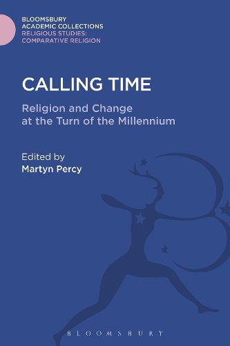 Cover image for Calling Time: Religion and Change at the Turn of the Millennium