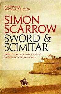 Cover image for Sword and Scimitar: A fast-paced historical epic of bravery and battle