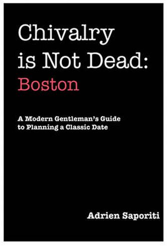 Cover image for Chivalry is Not Dead: Boston