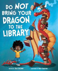 Cover image for Do Not Bring Your Dragon to the Library