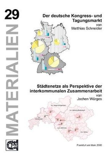 Cover image for Der deutsche Kongress- u. Tagungsmarkt/Stadtenetze als Perspektive der interkommunalen Zusammenarbeit: Band 29