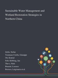 Cover image for Sustainable Water Management and Wetland Restoration Strategies in Northern China