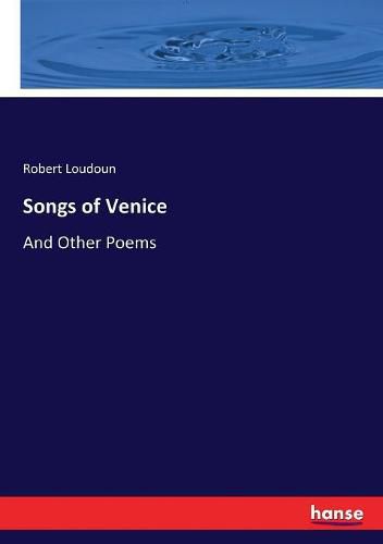 Cover image for Songs of Venice: And Other Poems