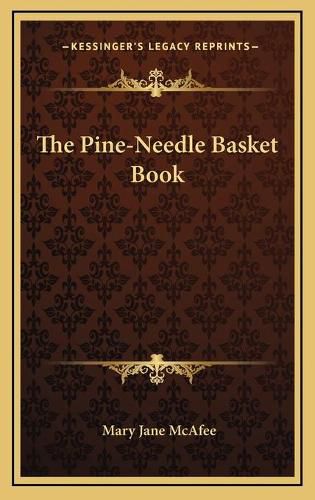 Cover image for The Pine-Needle Basket Book