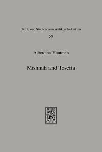 Cover image for Mishnah und Tosefta: A Synoptic Comparison of the Tractates Berakhot and Shebiit