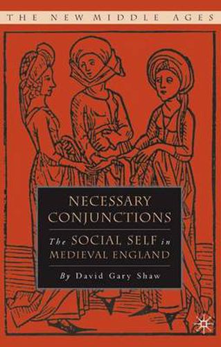 Cover image for Necessary Conjunctions: The Social Self in Medieval England