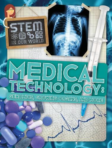 Cover image for Medical Technology: Genomics, Growing Organs and More