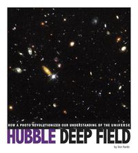 Cover image for Hubble Deep Field: How a Photo Revolutionized Our Understanding of the Universe