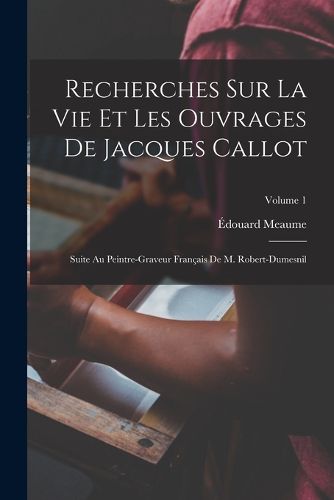 Cover image for Recherches Sur La Vie Et Les Ouvrages De Jacques Callot