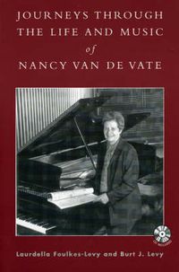 Cover image for Journeys through the Life and Music of Nancy Van de Vate