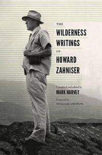 Cover image for The Wilderness Writings of Howard Zahniser