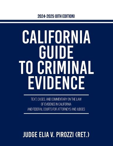 Cover image for California Guide to Criminal Evidence 2024-25 (8th edition)