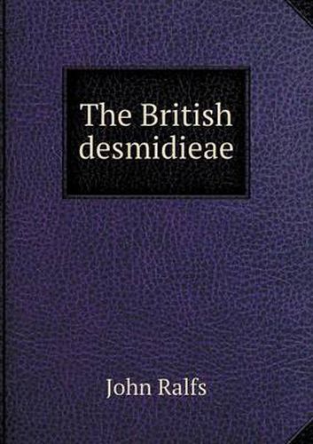 Cover image for The British desmidieae