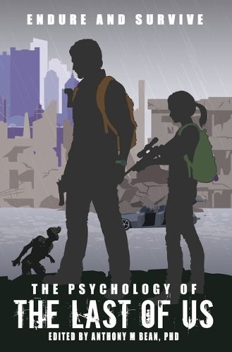 Cover image for The Psychology of the Last of Us: Endure and Survive