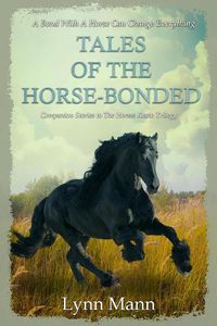 Cover image for Tales Of The Horse-Bonded: Companion Stories to The Horses Know Trilogy