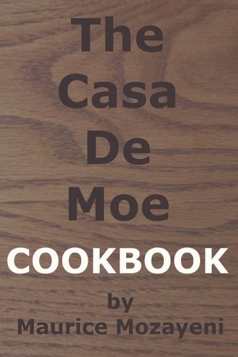 Cover image for The Casa De Moe Cookbook