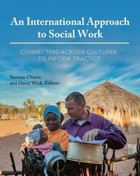 Cover image for An International Approach to Social Work: Connecting Across Cultures to Inform Practice