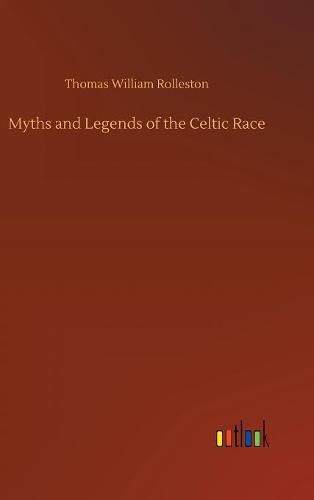 Cover image for Myths and Legends of the Celtic Race