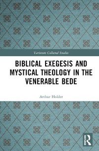 Cover image for Biblical Exegesis and Mystical Theology in the Venerable Bede