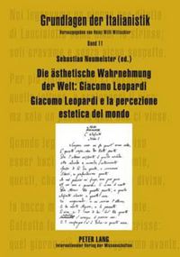 Cover image for Die Aesthetische Wahrnehmung Der Welt: Giacomo Leopardi - Giacomo Leopardi E La Percezione Estetica del Mondo