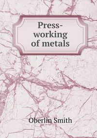 Cover image for Press-working of metals