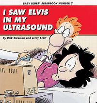 Cover image for Baby Blues: I Saw Elvis in My Ultrasound
