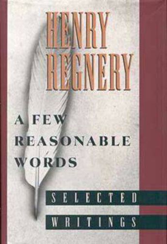 Cover image for A Few Reasonable Words: Selected Writings