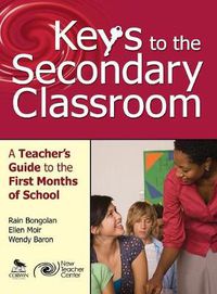 Cover image for Keys to the Secondary Classroom: A Teacher's Guide to the First Months of School