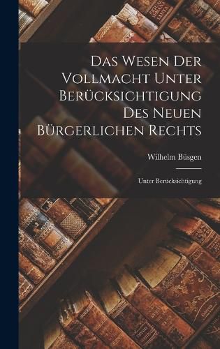Cover image for Das Wesen der Vollmacht Unter Beruecksichtigung des Neuen Buergerlichen Rechts