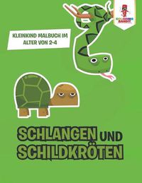 Cover image for Schlangen und Schildkroeten: Kleinkind Malbuch im Alter von 2-4