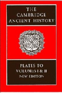 Cover image for The Cambridge Ancient History: Plates to Volumes 1 and 2