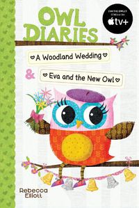 Cover image for Owl Diaries Bind-Up 2: A Woodland Wedding & Eva and the New Owl