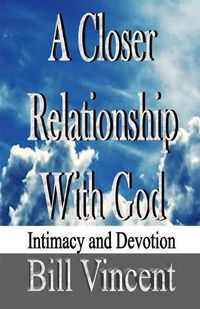 Cover image for A Closer Relationship With God: Intimacy and Devotion